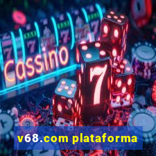 v68.com plataforma